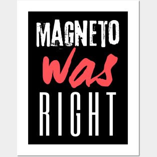 Magneto was Right Posters and Art